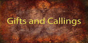 Gifts and Callings